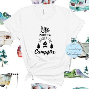 Life Is Better By The Campfire Graphic Tee Shirt